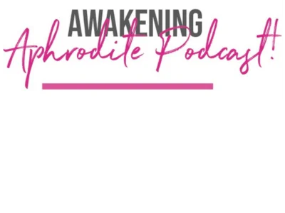 Awakening aphrodite podcast