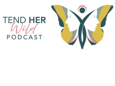 Tend her wild podcast